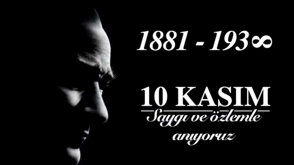 10 KASIM ATATÜRK'Ü ANMA GÜNÜ